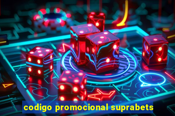 codigo promocional suprabets